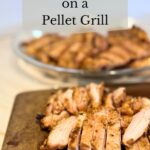 Chicken thighs made on a pellet grill.