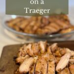 Traeger-grilled chicken thighs.