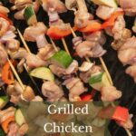 Grilled chicken and veggie skewers.