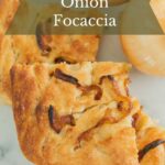 Onion focaccia in slices.